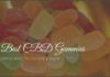 7 Best CBD Gummies – The Simple Ways To Choose & Enjoy 7 best cbd gummies