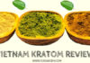 Vietnam Kratom – Guide, Background, Effects & User Reviews Vietnam Kratom