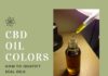How To Identify CBD Oil Colors? cbd oil colors