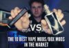 The 10 Best Vape Mods/Box Mods in The Market (High Performing) Vape Mods