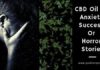 CBD Oil For Anxiety: Success Or Horror Stories CBD Oil For Anxiety