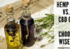 Hemp Oil Vs. CBD Oil: Choose Wisely Hemp Oil Vs. CBD Oil