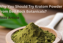 Why You Should Try Kratom Powder From Bed Rock Botanicals? Kratom Extracts Strong, All-Natural & Lab Tested
